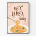 Poster decoratie keuken - Pasta La Vista Baby