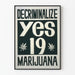 Poster Decriminaliseer Cannabis - Ja op Proposition 19