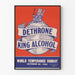 Vintage poster tegen alcohol 'Dethrone King Alcohol' 1951 wanddecoratie