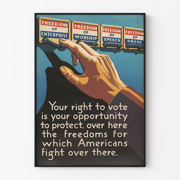 your-right-to-vote-is-your-opportunity-to-protect-over-here-the-freedoms-for-which-americans-fight-over-there